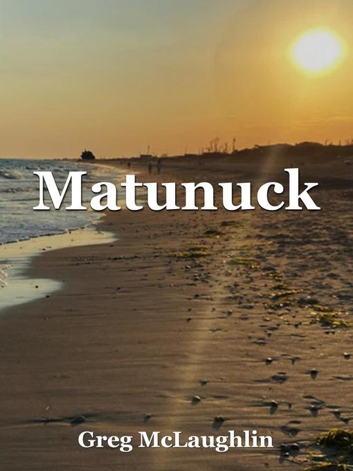 Title details for Matunuck by Greg McLaughlin - Available